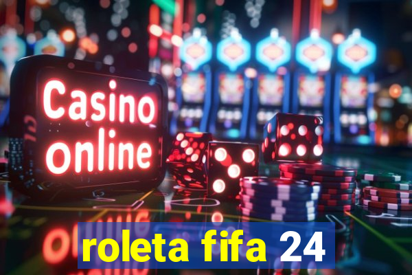 roleta fifa 24